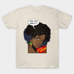 Can You Dig It? T-Shirt